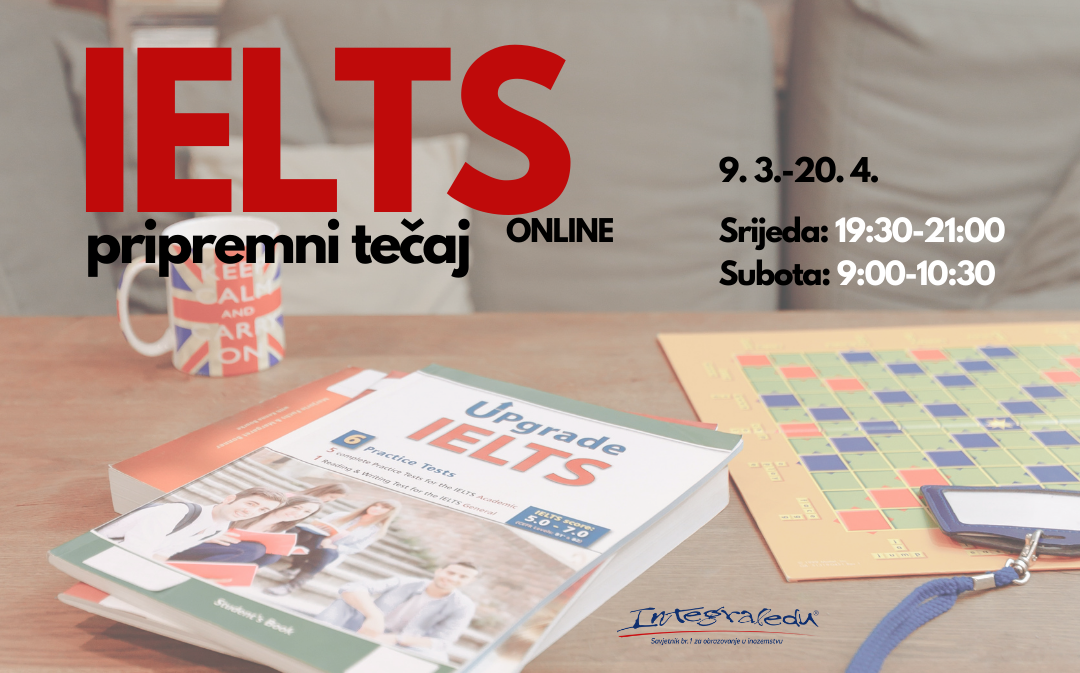 IELTS pripremni tečaj – osiguraj svoje mjesto na željenom studiju u inozemstvu!